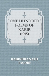 Abbildung von: One Hundred Poems Of Kabir (1915) - Read Books