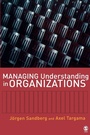 Cover: Managing Understanding in Organizations - SAGE Publications Inc