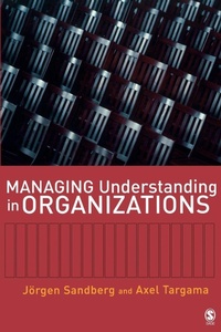 Enlarge image Cover: Managing Understanding in Organizations - SAGE Publications Inc
