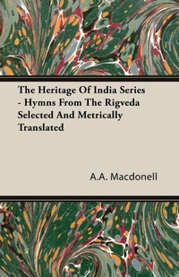 Abbildung von: The Heritage Of India Series - Hymns From The Rigveda Selected And Metrically Translated - Read Books