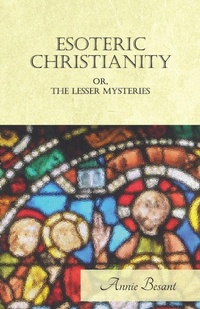 Abbildung von: Esoteric Christianity Or The Lesser Mysteries - Read Books