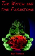 Cover: The Witch and the Firestone - AuthorHouse
