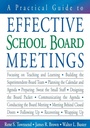 Cover: A Practical Guide to Effective School Board Meetings - Corwin Press Inc