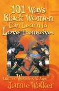 Cover: 101 Ways Black Women Can Learn To Love Themselves - Xlibris