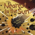 Cover: Nearest to the Sun - Picture Window Books