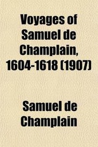 Abbildung von: Voyages of Samuel de Champlain, 1604-1618 (Volume 4) - General Books