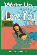 Cover: Wake Up, I Love You - AuthorHouse