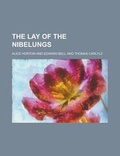 Cover: The Lay of the Nibelungs - Rarebooksclub.com