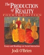 Cover: The Production of Reality - SAGE Publications Inc