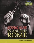 Cover: Staying Alive in Ancient Rome - Raintree