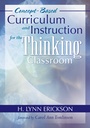 Cover: Concept-Based Curriculum and Instruction for the Thinking Classroom - Corwin Press Inc