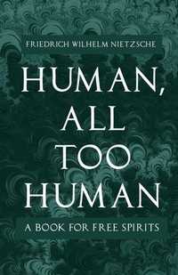 Enlarge image Cover: Human - All-Too-Human - A Book For Free Spirits - Read Books