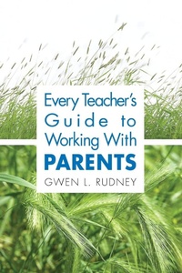 Enlarge image Cover: Every Teacher's Guide to Working With Parents - Corwin Press Inc