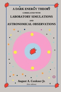 Abbildung von: A Dark Energy Theory Correlated With Laboratory Simulations And Astronomical Observations - AuthorHouse