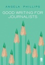 Cover: Good Writing for Journalists - SAGE Publications Inc