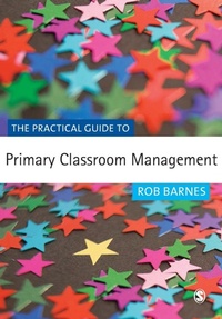 Enlarge image Cover: The Practical Guide to Primary Classroom Management - SAGE Publications Inc