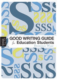 Enlarge image Cover: The Good Writing Guide for Education Students - SAGE Publications Inc