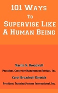 Cover: 101 Ways To Supervise Like A Human Being - AuthorHouse