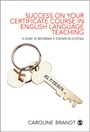 Cover: Success on your Certificate Course in English Language Teaching - SAGE Publications Inc