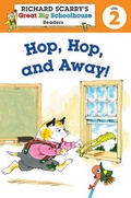 Cover: Richard Scarry's Readers (Level 2): Hop, Hop, and Away! - Sterling