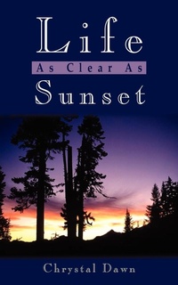 Abbildung von: Life As Clear As Sunset - AuthorHouse