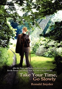Enlarge image Cover: Take Your Time, Go Slowly - AuthorHouse