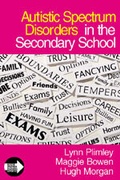 Cover: Autistic Spectrum Disorders in the Secondary School - SAGE Publications Inc