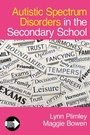 Cover: Autistic Spectrum Disorders in the Secondary School - SAGE Publications Inc