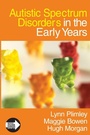 Cover: Autistic Spectrum Disorders in the Early Years - SAGE Publications Inc