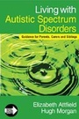 Cover: Living with Autistic Spectrum Disorders - SAGE Publications Inc