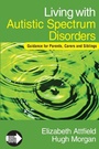 Cover: Living with Autistic Spectrum Disorders - SAGE Publications Inc
