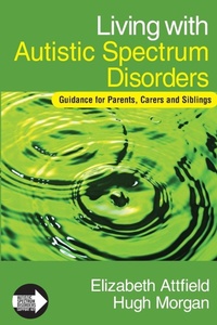 Enlarge image Cover: Living with Autistic Spectrum Disorders - SAGE Publications Inc