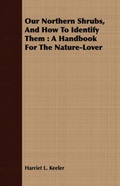 Cover: Our Northern Shrubs, And How To Identify Them - Read Books