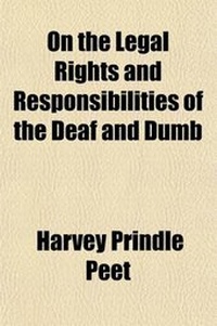Abbildung von: On the Legal Rights and Responsibilities of the Deaf and Dumb - General Books