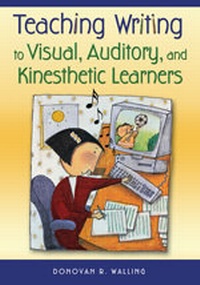 Enlarge image Cover: Teaching Writing to Visual, Auditory, and Kinesthetic Learners - Corwin Press Inc