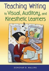 Enlarge image Cover: Teaching Writing to Visual, Auditory, and Kinesthetic Learners - Corwin Press Inc