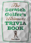 Cover: The Scratch Golfer's Ultimate Trivia Book - Union Square & Co.