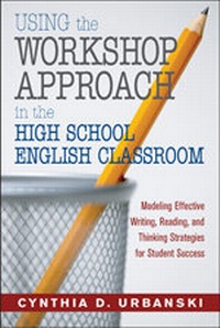 Enlarge image Cover: Using the Workshop Approach in the High School English Classroom - Corwin Press Inc