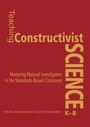 Cover: Teaching Constructivist Science, K-8 - Corwin Press Inc