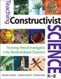 Cover: Teaching Constructivist Science, K-8 - Corwin Press Inc