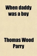 Cover: When Daddy Was a Boy - General Books