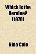 Cover: Which Is the Heroine? - Rarebooksclub.com