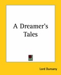 Cover: A Dreamer's Tales - Kessinger Publishing Co