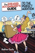 Cover: The Enraged Accompanist's Guide to the Perfect Audition - Applause Theatre Book Publishers