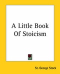 Cover: A Little Book Of Stoicism - Kessinger Publishing Co