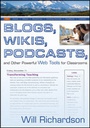 Cover: Blogs, Wikis, Podcasts, and Other Powerful Web Tools for Classrooms - Corwin Press Inc