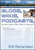 Cover: Blogs, Wikis, Podcasts, and Other Powerful Web Tools for Classrooms - Corwin Press Inc