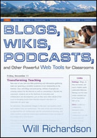 Enlarge image Cover: Blogs, Wikis, Podcasts, and Other Powerful Web Tools for Classrooms - Corwin Press Inc