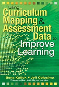 Enlarge image Cover: Using Curriculum Mapping and Assessment Data to Improve Learning - Corwin Press Inc