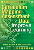 Cover: Using Curriculum Mapping and Assessment Data to Improve Learning - Corwin Press Inc